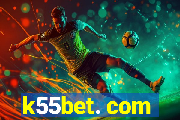 k55bet. com